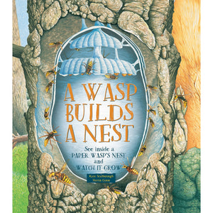 A Wasp Builds a Nest: See Inside a Paper Wasp's Nest and Watch It Grow-Firefly Books-Modern Rascals