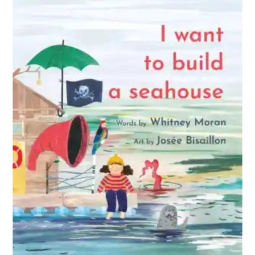 I Want To Build a Seahouse-Nimbus Publishing-Modern Rascals
